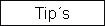 Tips